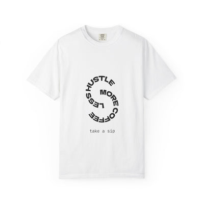 Hustle Less, More Coffee T-Shirt — "take a sip" Minimal Coffee Tee